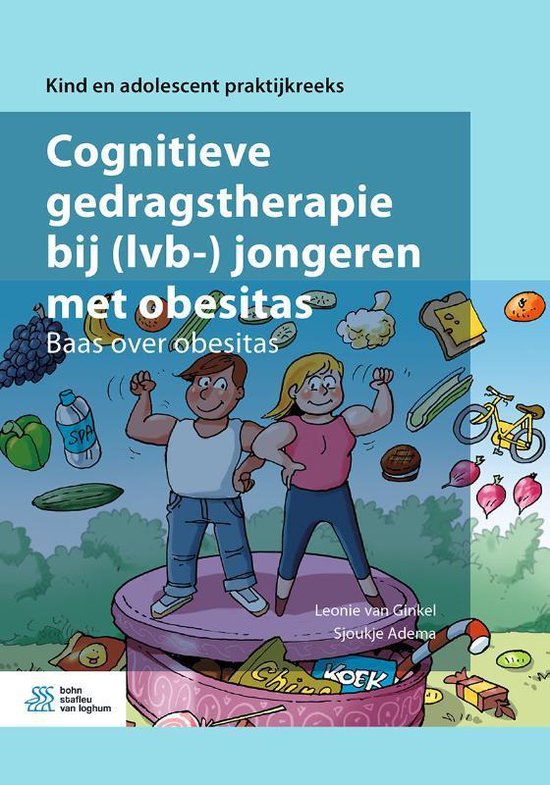 Kind en adolescent praktijkreeks - Cognitieve gedragstherapie bij (lvb-)jongeren met obesitas