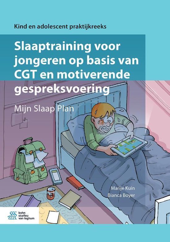 Kind en adolescent praktijkreeks - Slaaptraining voor jongeren op basis van CGT en motiverende gespreksvoering