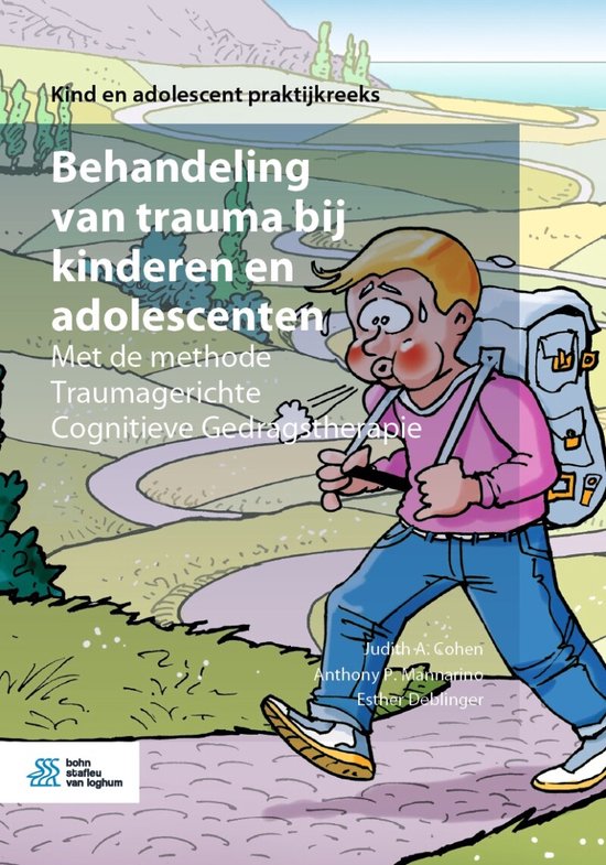 Kind en adolescent praktijkreeks - Behandeling van trauma bij kinderen en adolescenten