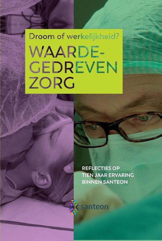 Waardegedreven zorg, droom of werkelijkheid?