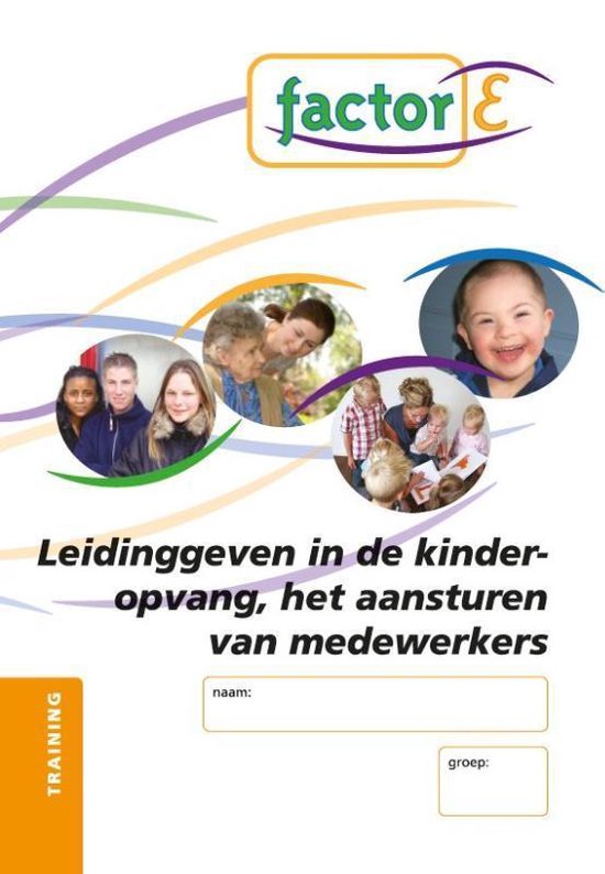 Factor-E Leiding geven in de kinderopvang, het aansturen van medewerkers Training