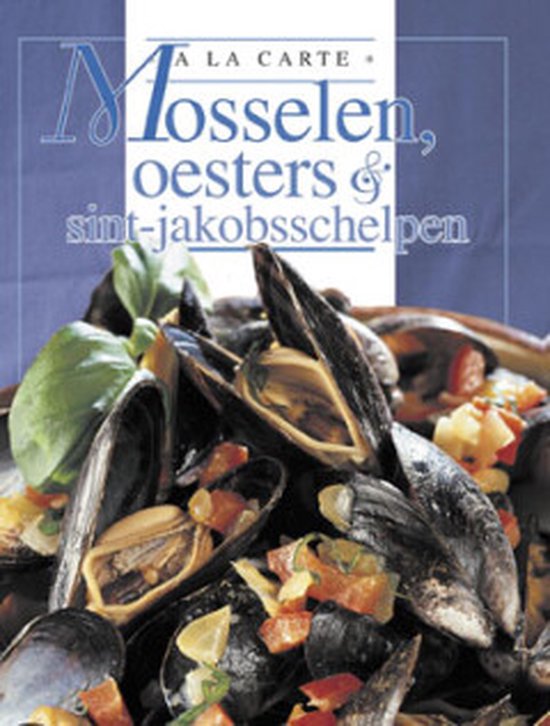 A La Carte Mosselen Oesters Sint Jacobss