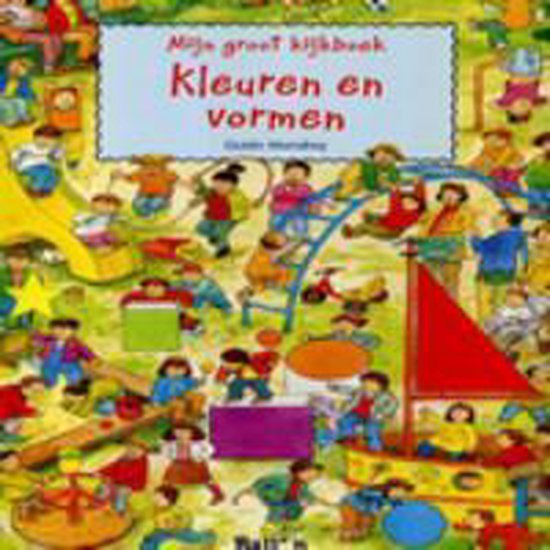 Mijn Groot Kijkboek: Kleuren En Vormen