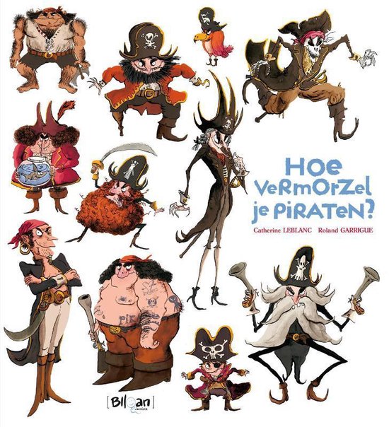 Hoe vermorzel je  -   Hoe vermorzel je Piraten?