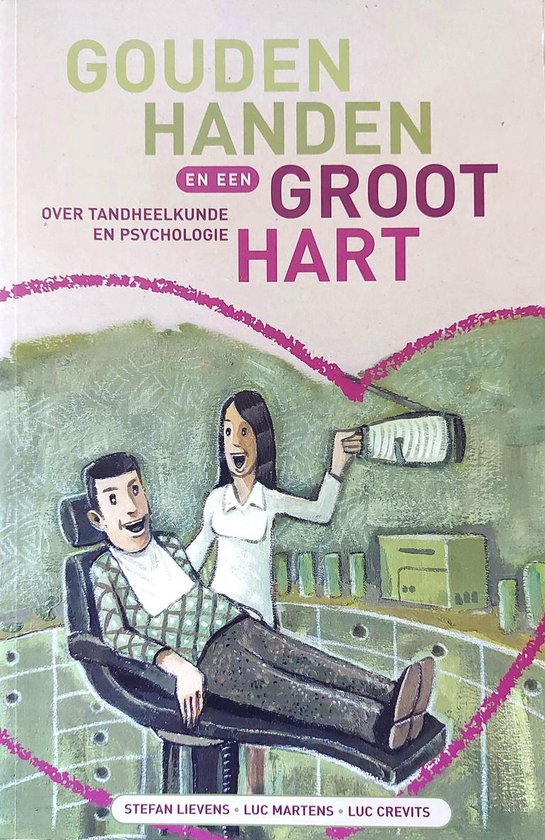 Gouden handen en een groot hard. Over tandheelkunde en psychologie