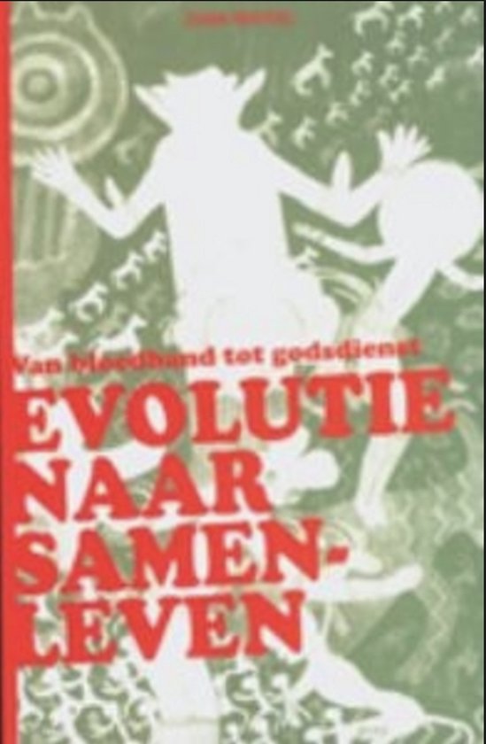 Van bloedband tot godsdienst. Evolutie naar samenleven.