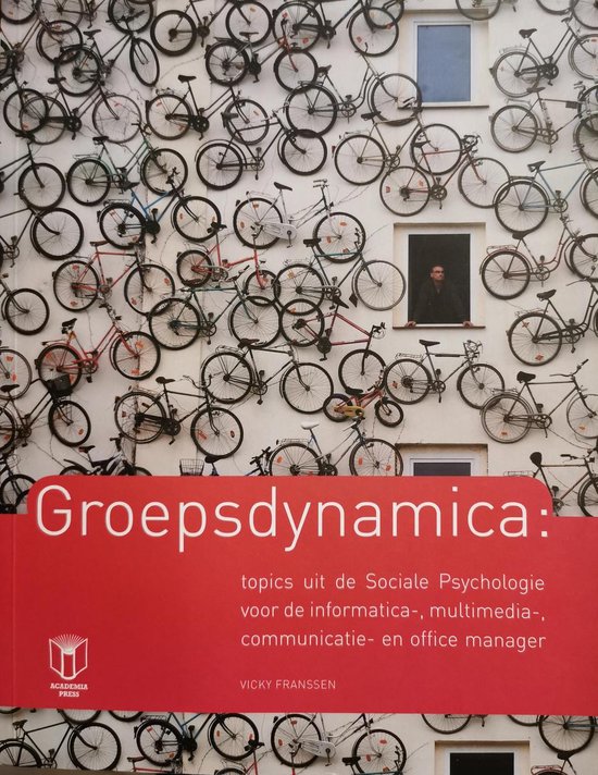 Groepsdynamica: topics uit de Sociale Psychologie voor de informatica-, multimedia-, communicatie- en office manager