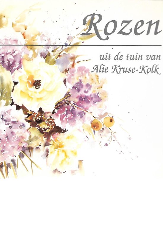 Rozen uit de tuin van alie kruse-kolk