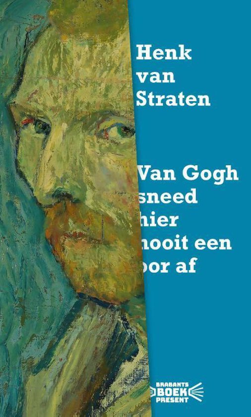 Van Gogh sneed hier nooit een oor af