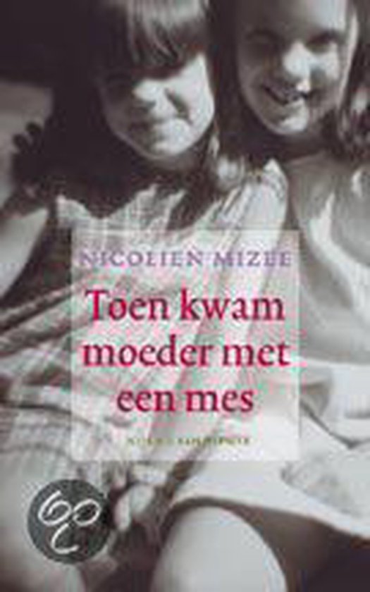 Toen kwam moeder met een mes