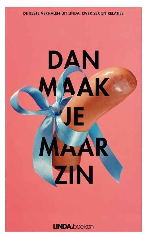 Dan maak je maar zin