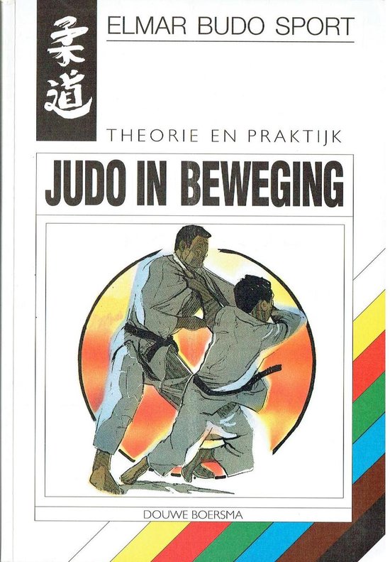 JUDO IN BEWEGING (THEORIE EN PRAKTIJK)