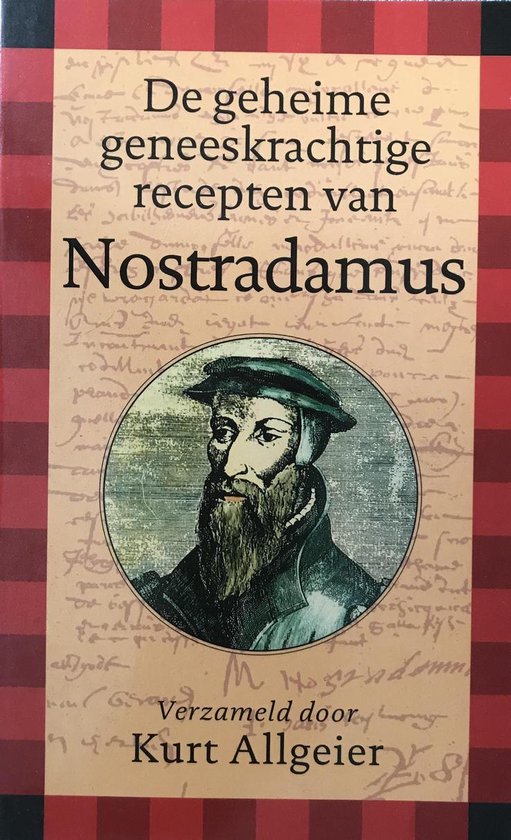 De geheime geneeskundige recepten van Nostradamus