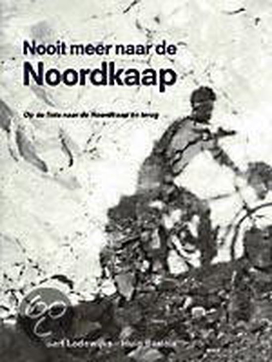 Nooit meer naar de Noordkaap