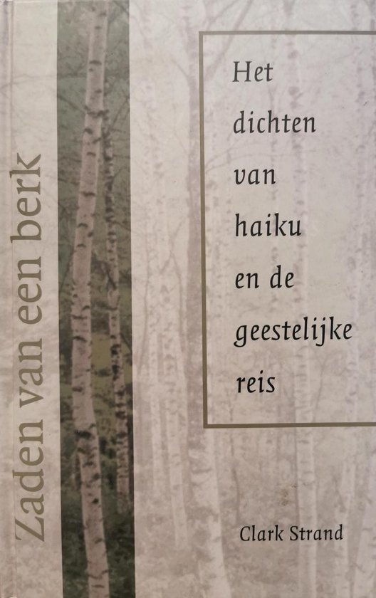 Zaden van een berk - het dichten van haiku en de spirituele reis