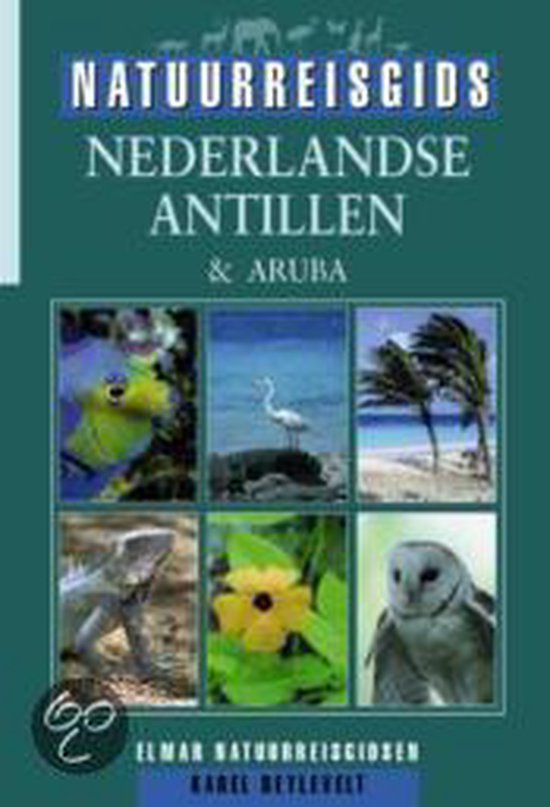 NATUURREISGIDS NEDERLANDSE ANTILLEN & ARUBA