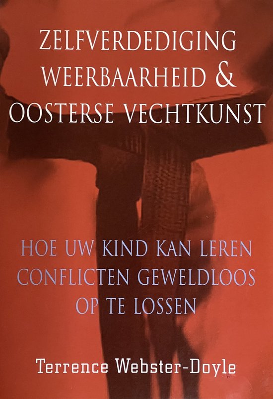 Zelfverdediging, weerbaarheid en oosterse vechtkunst