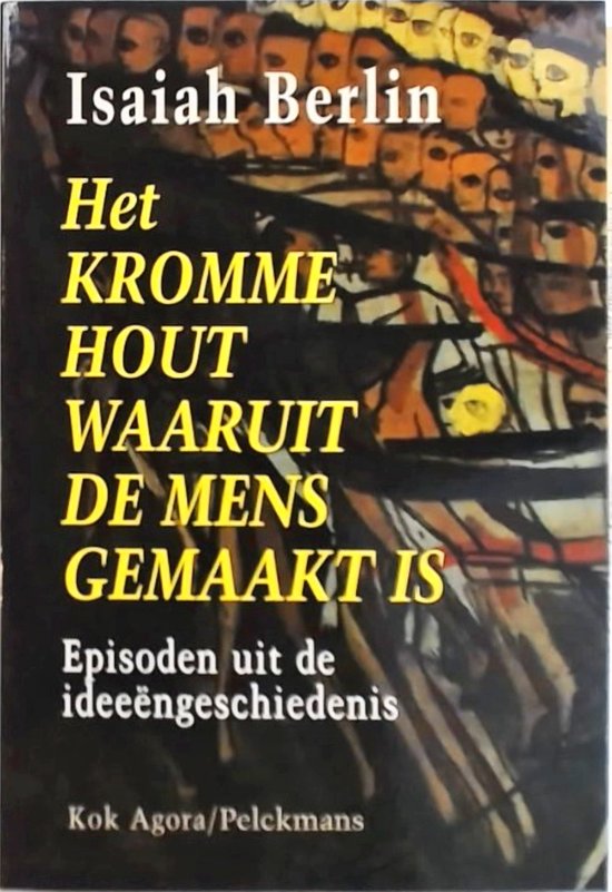 Kromme hout waaruit de mens gemaakt is (het)