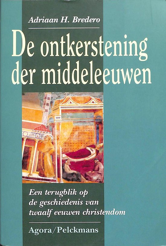 De ontkerstening der Middeleeuwen: een terugblik op de geschiedenis van twaalf eeuwen christendom