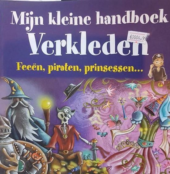 Mijn kleine handboek verkleden-Feeën-Piraten-Prinsessen