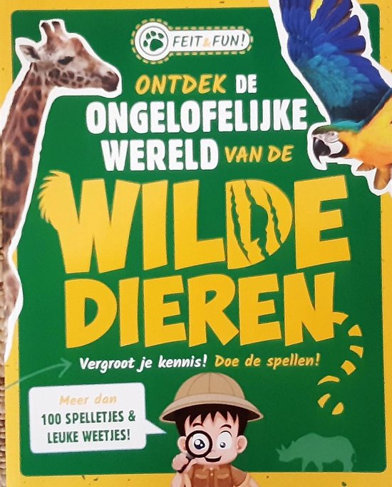 Feit & fun! De ongelofelijke wereld van de Wilde Dieren