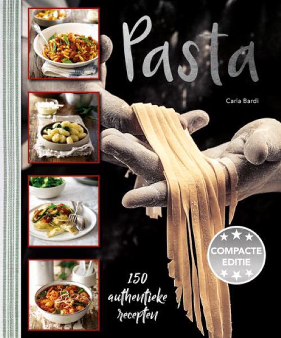 Pasta, 150 authentieke recepten