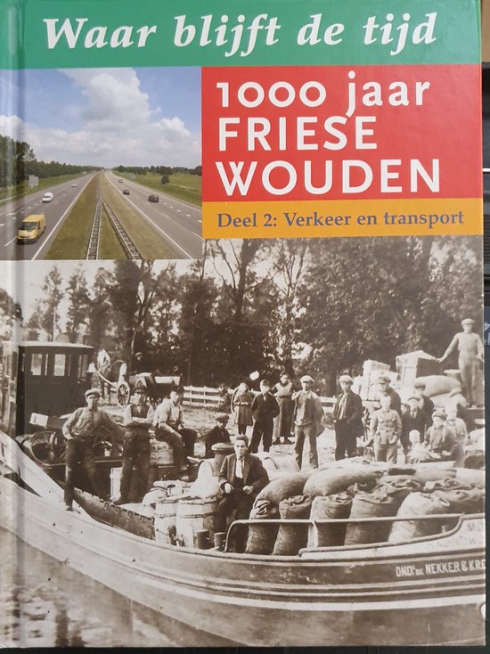 Waar Blijft De Tijd 02 1000 Jaar Friese Wouden