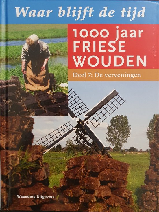 Waar Blijft De Tijd 07 1000 Jaar Friese Wouden