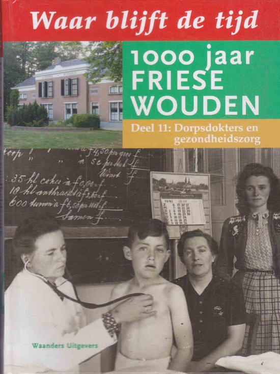 Waar Blijft De Tijd 11 1000 Jaar Friese Wouden