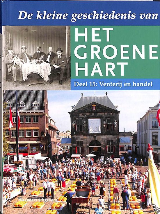 De kleine geschiedenis van het groene hart. Deel 15. Venterij en handel