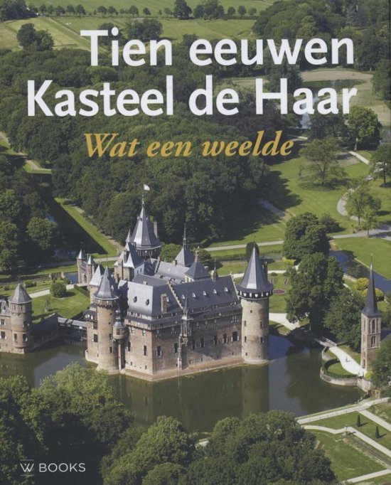 Tien eeuwen Kasteel de Haar