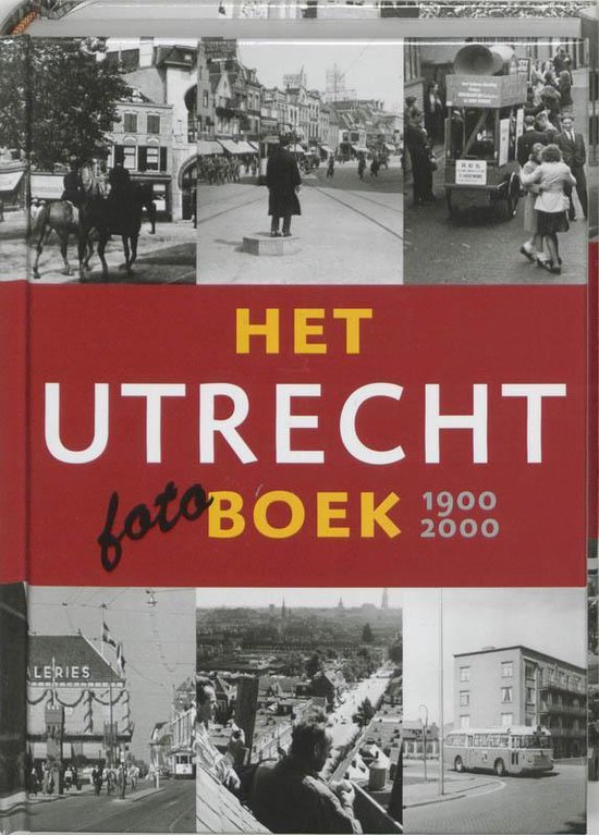 Utrecht Fotoboek 1900 2000