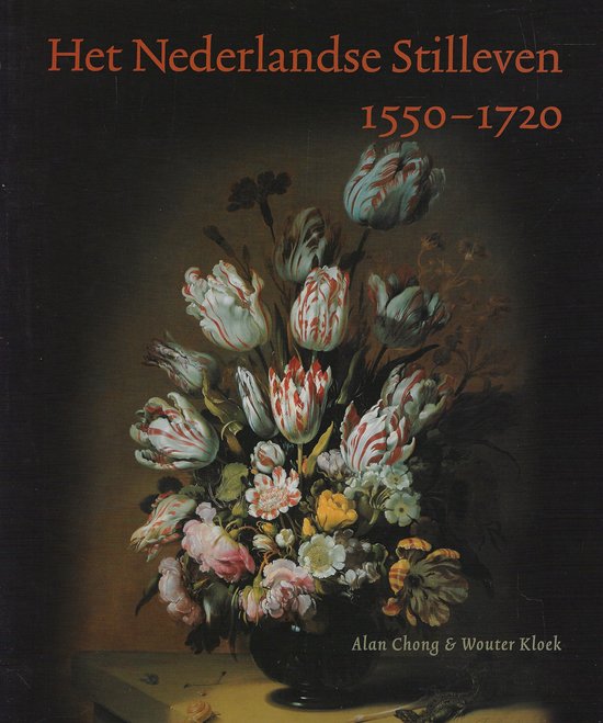 Het Nederlandse Stilleven 1550-1720