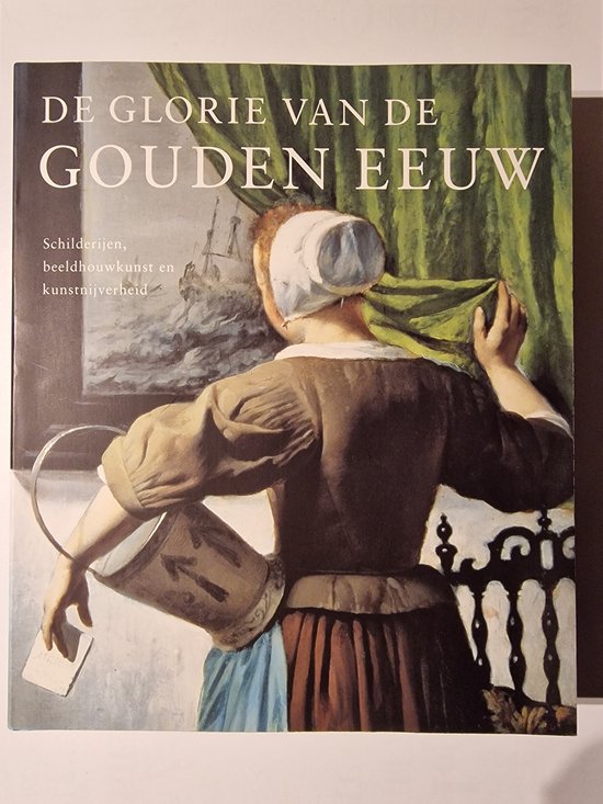 De Glorie van de Gouden Eeuw