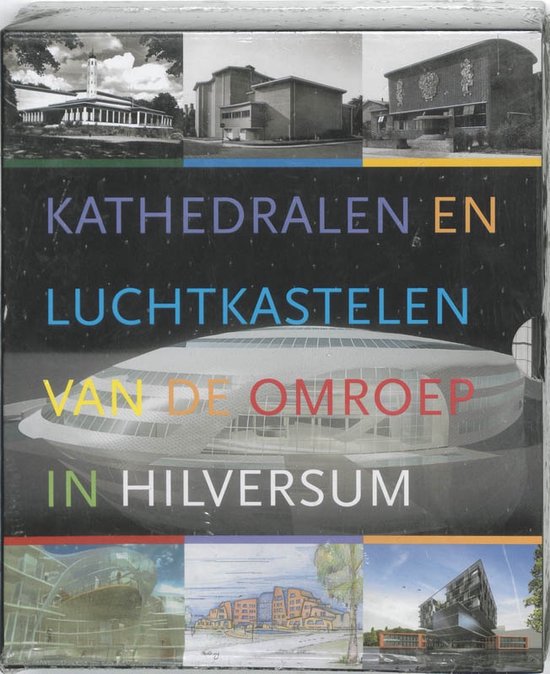 Kathedralen en luchtkastelen van de omroep in Hilversum