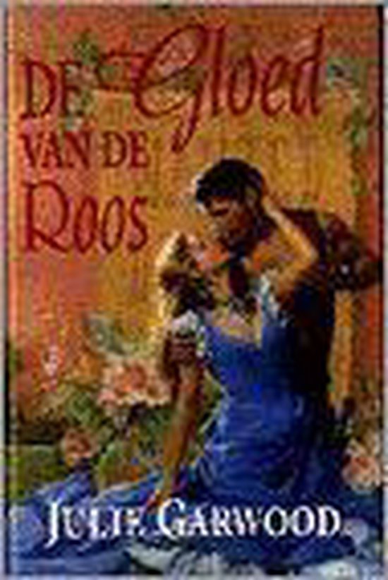 De gloed van de roos - J. Garwood