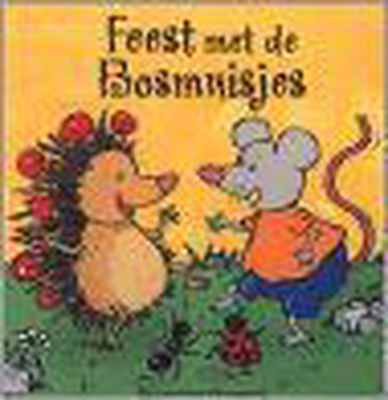 Bosmuisjes Feest Met De Bosmuisjes