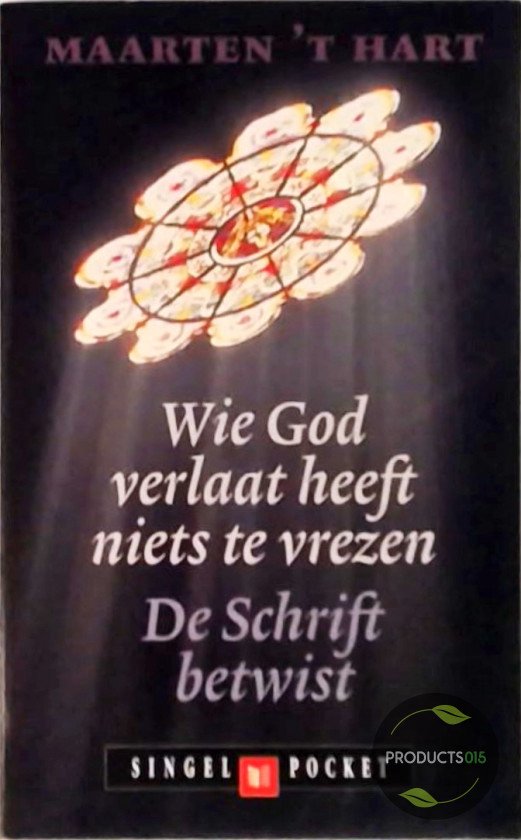 Wie God Verlaat Heeft Niets Te Vrezen