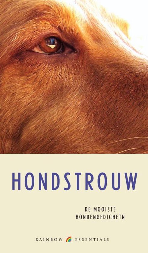 Hondstrouw. De Mooiste Hondengedichten