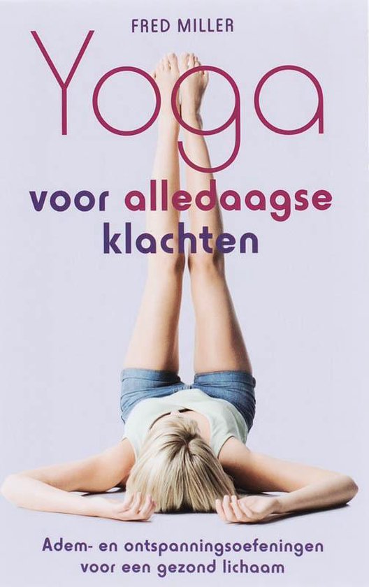 Yoga Voor Alledaagse Klachten