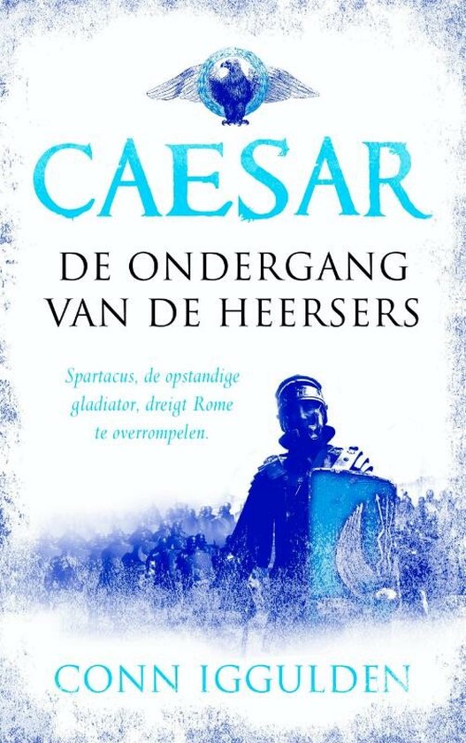 Caesar. De Ondergang Van De Heersers