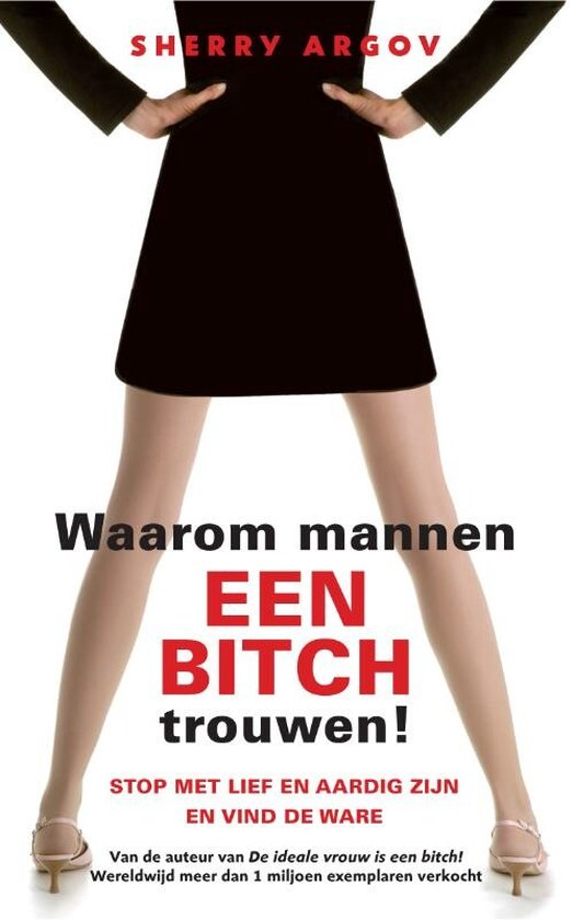 Waarom mannen een bitch trouwen