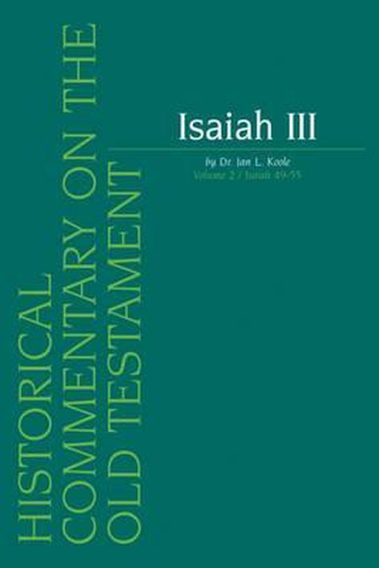 Historical Commentary on the Old Testament- Isaiah III. Volume 2 / Isaiah 49-55