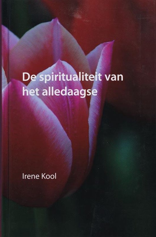 De Spiritualiteit Van Het Alledaagse