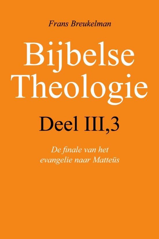 Bijbelse Theologie Iii/3