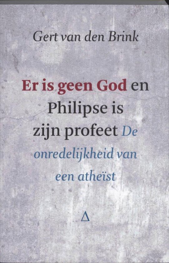 Er is geen God en Philipse is zijn profeet