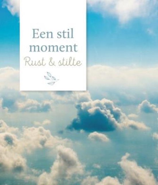 Een stil moment  -   Rust & stilte