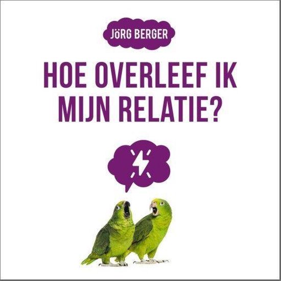 Hoe overleef ik mijn relatie?