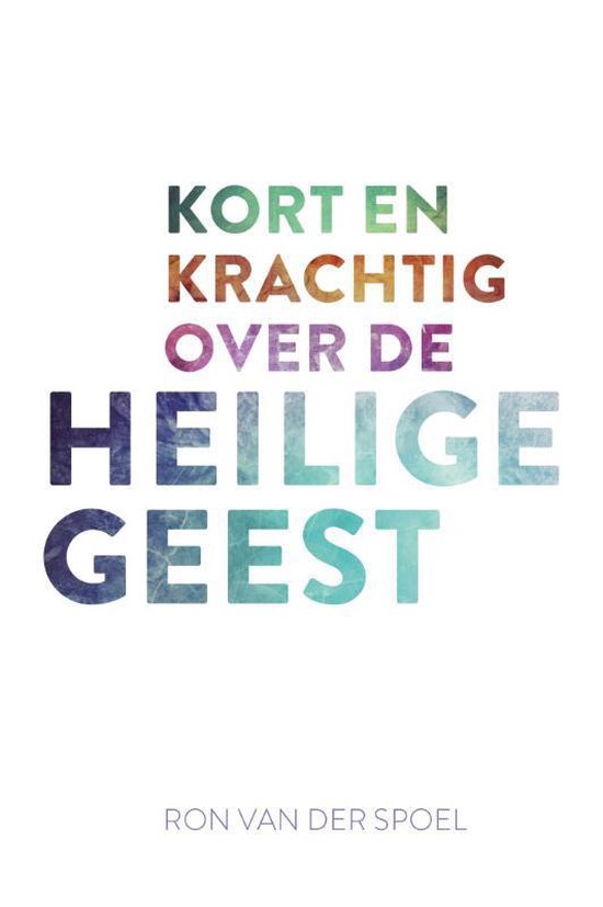 Kort en krachtig over de Heilige Geest