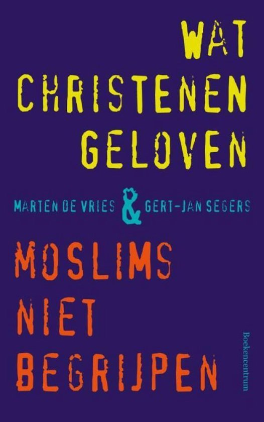 Wat christenen geloven + moslims niet begrijpen